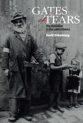 Picture of Gates of Tears: The Holocaust in the Lublin District