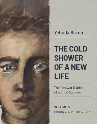 תמונה של The Cold Shower of a New Life: The Postwar Diaries of a Child Survivor, Volume 6 - February 2, 1947 – July 12, 1947